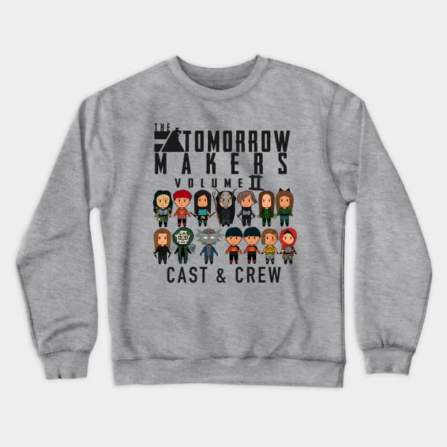 Cast and crew hoodie Crewneck Sweatshirt by Tomorrow Makers 